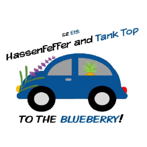 S2 Ep. 15 Hassenfeffer and Tank Top
