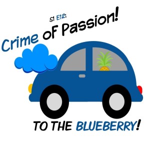 Ep.12 Crime of Passion!