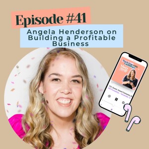 Angela Henderson on Building a Profitable Business