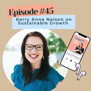 Kerry Anne Nelson on Building a Sustainable Business