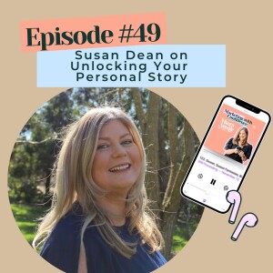 Susan Dean on Unlocking Your Personal Story