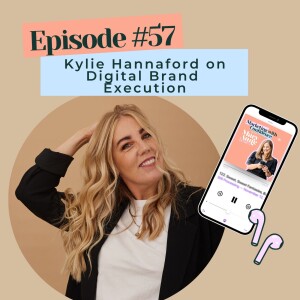 Kylie Hannaford on Digital Brand Execution