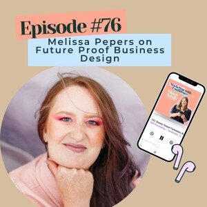 Melissa Pepers on Future Proof Business Design