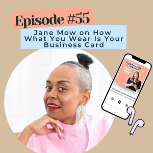 Jane Mow on How What You Wear Is Your Business Card