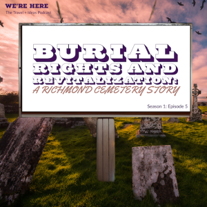 Burial Rights and Revitalization: A Richmond Cemetery Story