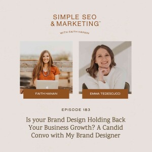 Ep 183 // Is Your Brand Design Holding Back Your Business Growth? A Candid Convo with My Brand Designer Emma Tedescucci