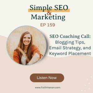 Ep 159 // SEO Coaching Call, Blogging Tips, Email Strategy, and Keyword Placement with Homeschool Coaches Jenny & Kim
