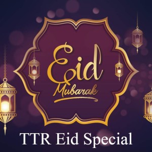TTR Eid Special