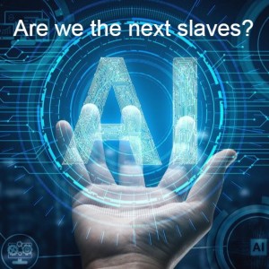 Are humans the next slaves on this planet? இந்த பூமியின் அடுத்த அடிமைகள் மனிதர்களா?