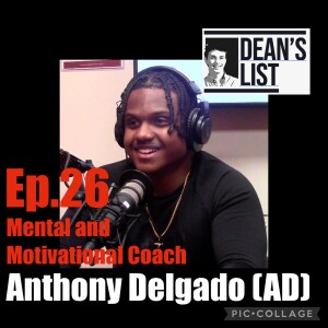 Mental and Motivational Coach Anthony Delgado (AD) - Ep.26