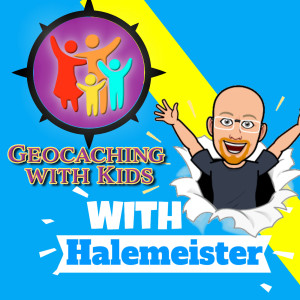 Geocaching With Kids with Guest Halemeister