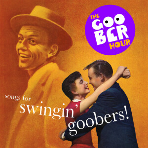 Songs for Swingin’ Goobers!
