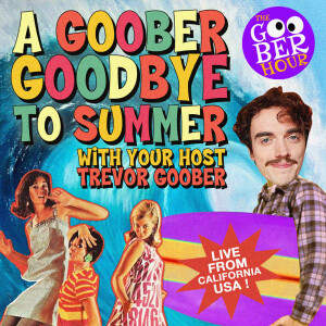 A Goober Goodbye to Summer