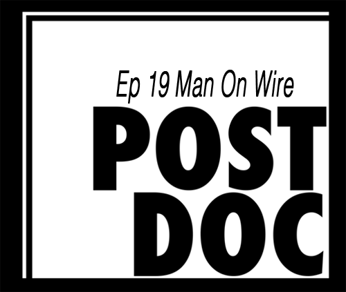 Episode 19 - Man On Wire