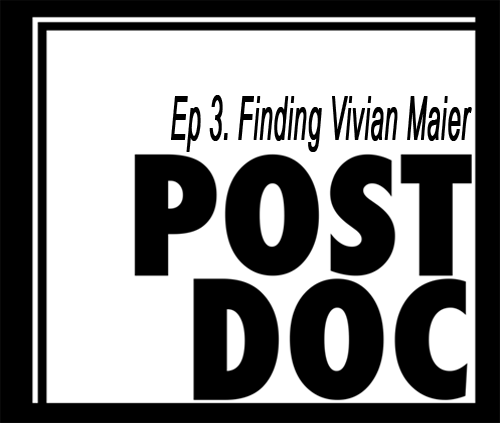 Episode 3 - Finding Vivian Maier