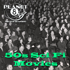 Episode 147: Best Sci Fi Films of the 50s