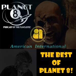 Best of Planet 8: All about AIP, American International Pictures