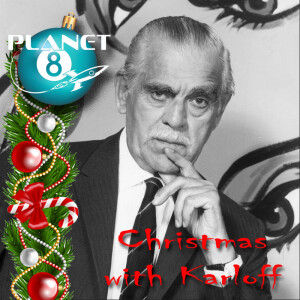Episode 131: Christmas with Karloff