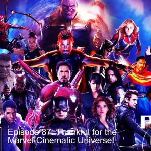 Episode 87: Thankful for the Marvel Cinematic Universe!