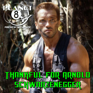 Episode 148: Thankful for Arnold Schwarzenegger