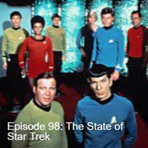 Episode 98: The State of Star Trek