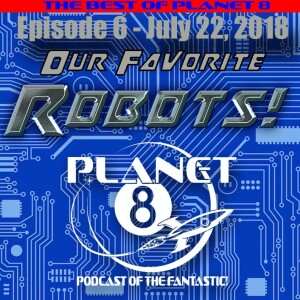 Best of Planet 8: Episode 6: Robots Invade Planet 8!