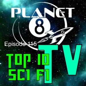 Episode 115: Our Top Ten Sci Fi Shows