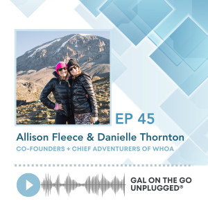 Allison Fleece & Danielle Thornton, Co-Founders + Chief Adventurers of WHOA