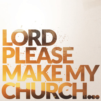 Lord Please make my Church: Faithful