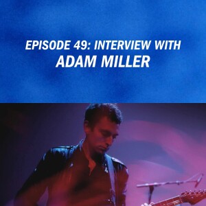 Interview With Adam Miller
