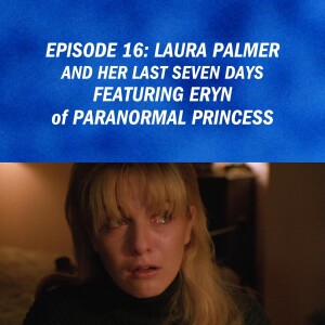 Laura Palmer (And Her Last Seven Days)