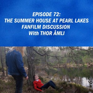 The Summer House On Pearl Lakes Fanfilm Discussion