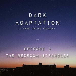 Episode 4: Forest City - The Bedroom Strangler