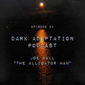 Episode 34: USA - Joe Ball ”The Alligator Man”