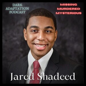 MMM Case #10 - MISSING - Jared Shadeed