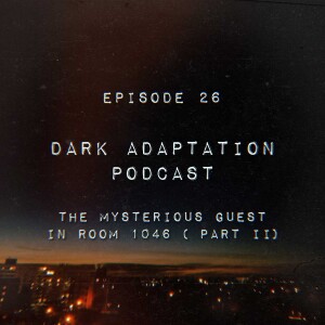Episode 26: USA - The Mysterious Guest in Room 1046 (Part 2)