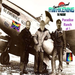 Unconstitutional Awakening Paradise Ranch pt1