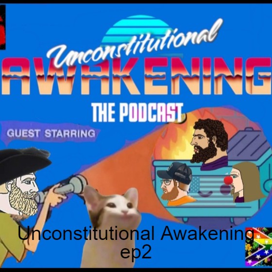Unconstitutional Awakening the Podcast