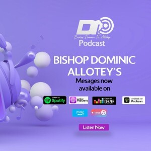 The Right Heart - Part Two | Bishop Dominic Allotey | Living Faith Ministries International Church