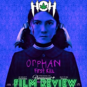 HoH Review #20 - Orphan: First Kill (2022) Film Review