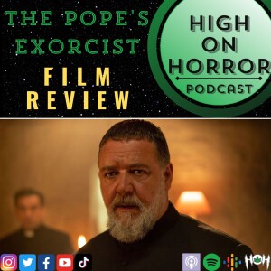HoH Review #38- The Pope’s Exorcist (2023) Film Review