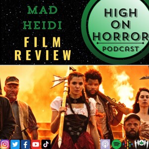 HoH Review #40 - Mad Heidi (2022) Film Review