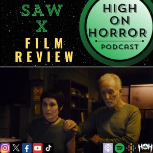 HoH Review #56 - Saw X (2023) Film Review