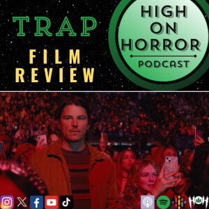 HoH Review #63 - Trap (2024) Film Review