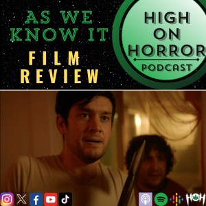 HoH Review #48 - As We Know It (2023) Film Review