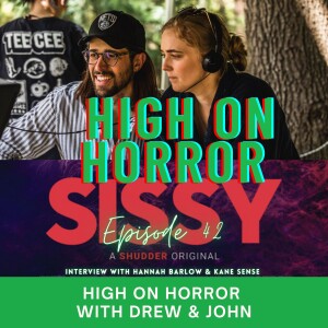 #42 - Sissy (2022) Film Review w/ Hannah Barlow and Kane Senes