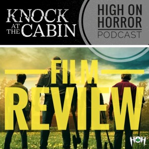 HoH Review #32 - Knock at the Cabin (2023) Film Review