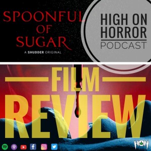 #43 - Spoonful of Sugar (2022) Film Review w/ Mercedes Bryce Morgan
