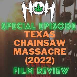 HoH Review #7 - Texas Chainsaw Massacre (2022) Film Review.
