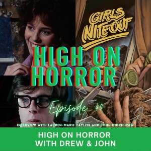 #40 - Girls Nite Out (1982) Film Review w/ Lauren-Marie Taylor & John Didrichsen